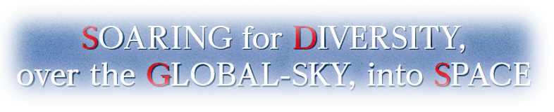 SOARING for DIVERSITY, over the GLOBAL-SKY, into SPACE